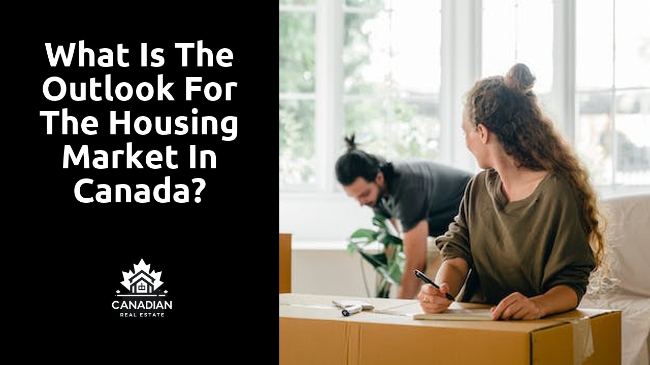What is the outlook for the housing market in Canada?
