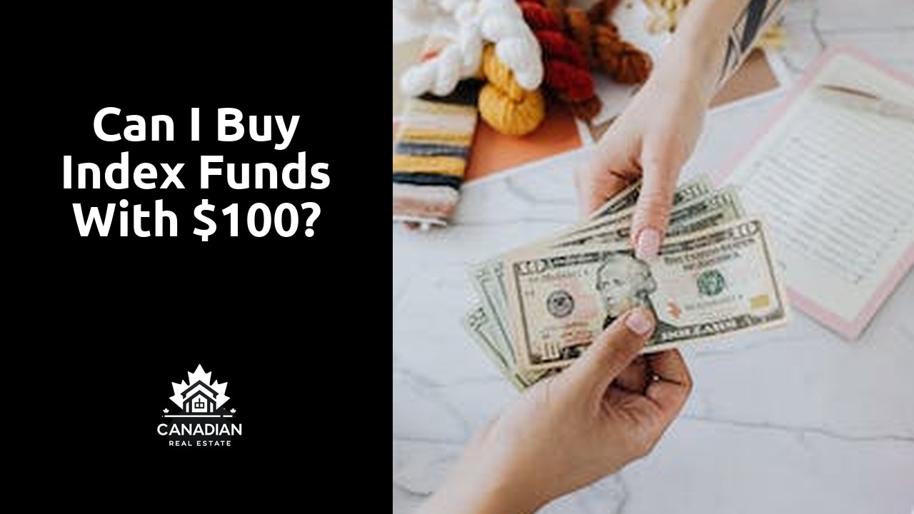 Can I buy index funds with $100?